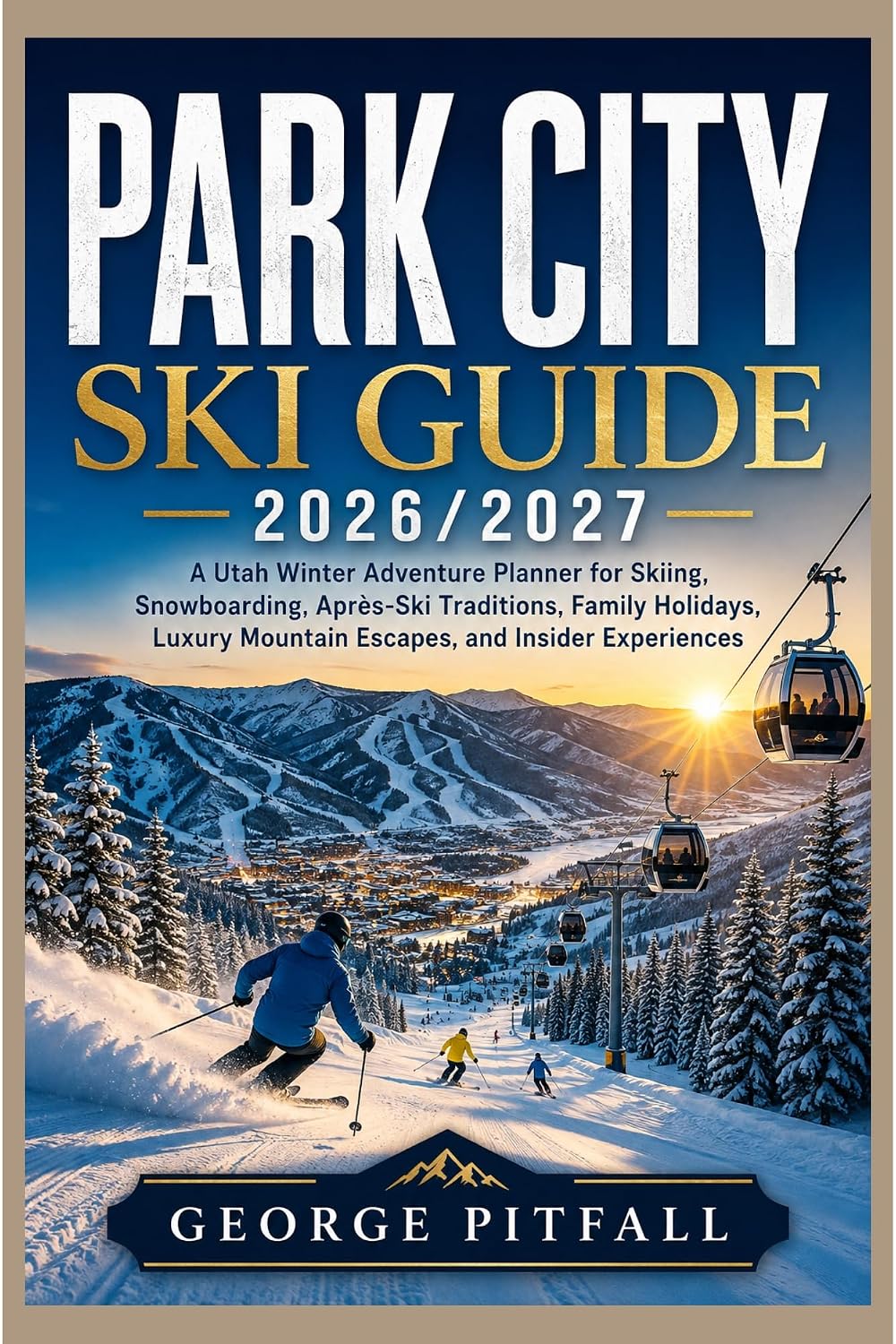ler totalmente Park City Ski Guide 2026-2027: A Utah Winter Adventure Planner for Skiing, Snowboarding, Après-Ski Traditions, Family Holidays, Luxury Mountain Escapes,... (Peak Ski Travel Guides) (English Edition)