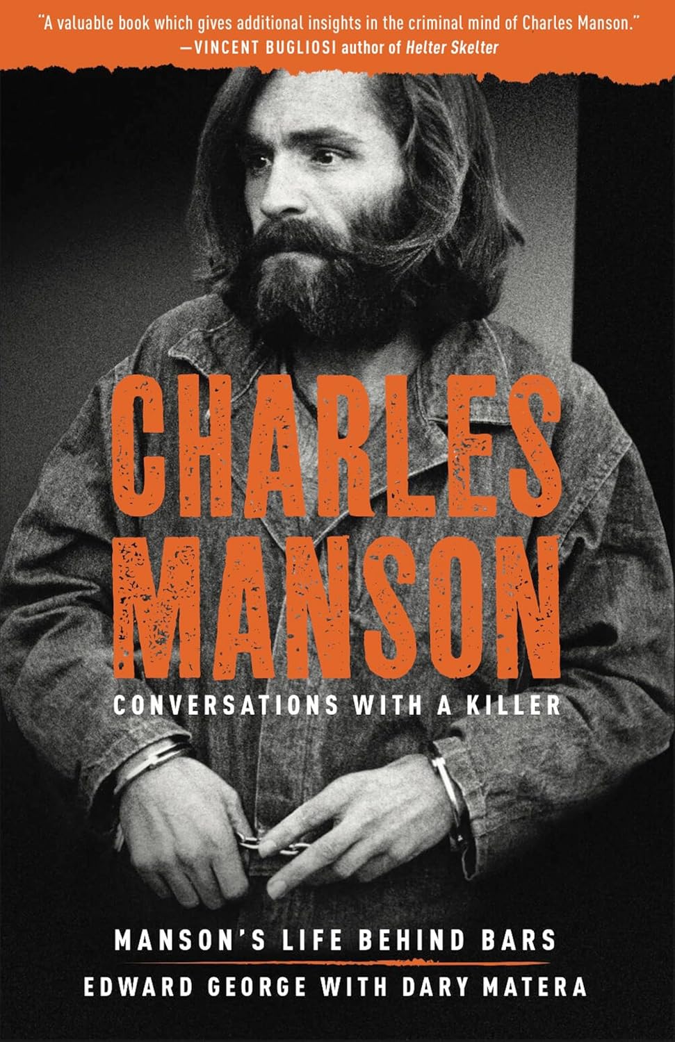 Charles Manson: Conversations with a Killer: Manson's Life Behind Bars (English Edition)