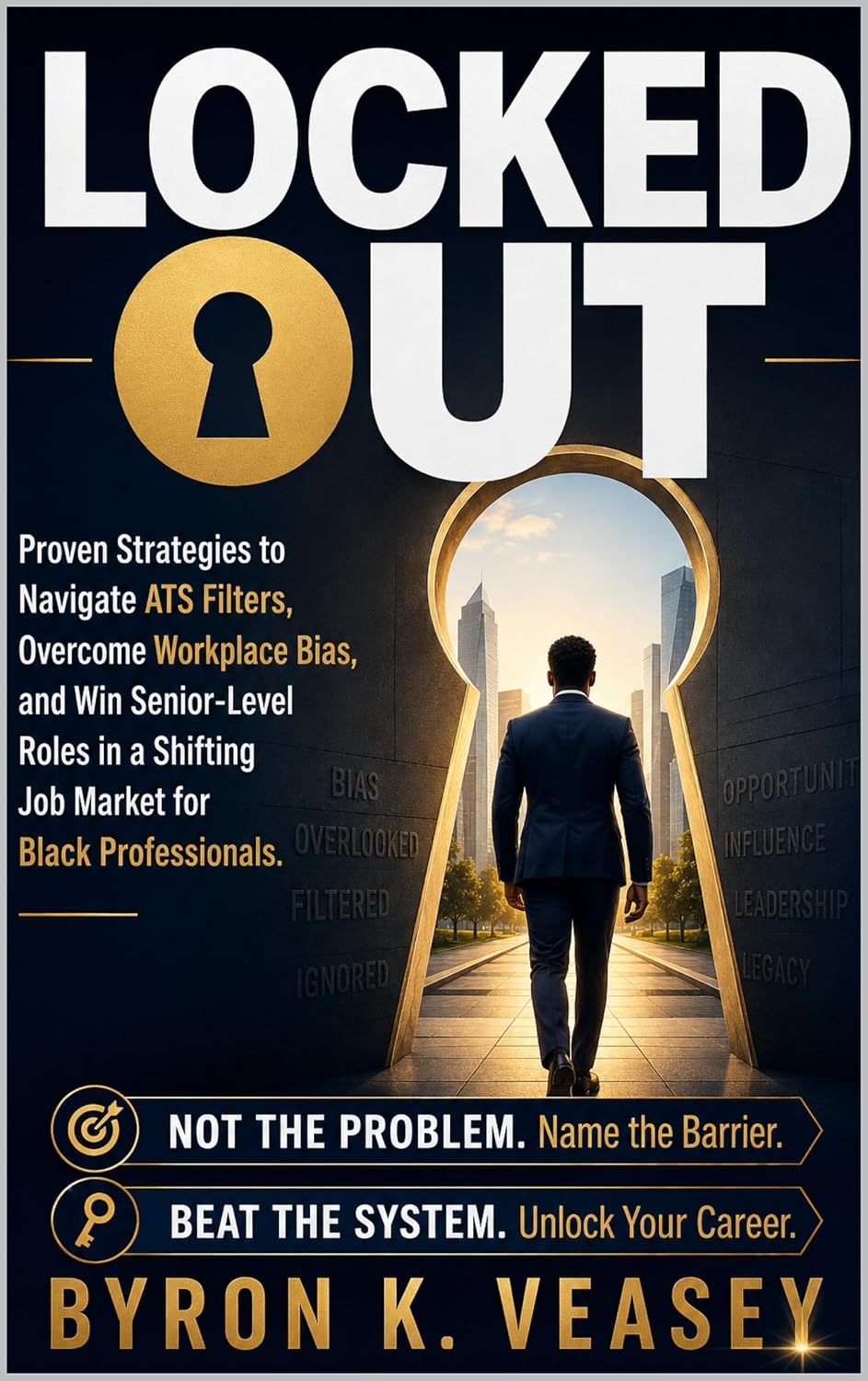 Locked Out: A Job Search Strategy Guide for Black Professionals Navigating ATS Filters, Workplace Bias, and Senior-Level Hiring Barriers (English Edition) baixar livro de graça