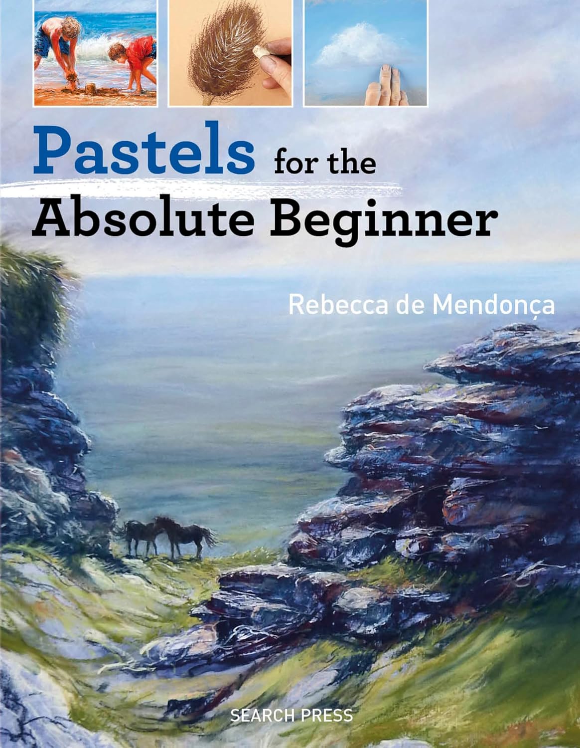 Pastels for the Absolute Beginner (Absolute Beginner Craft) (English Edition)