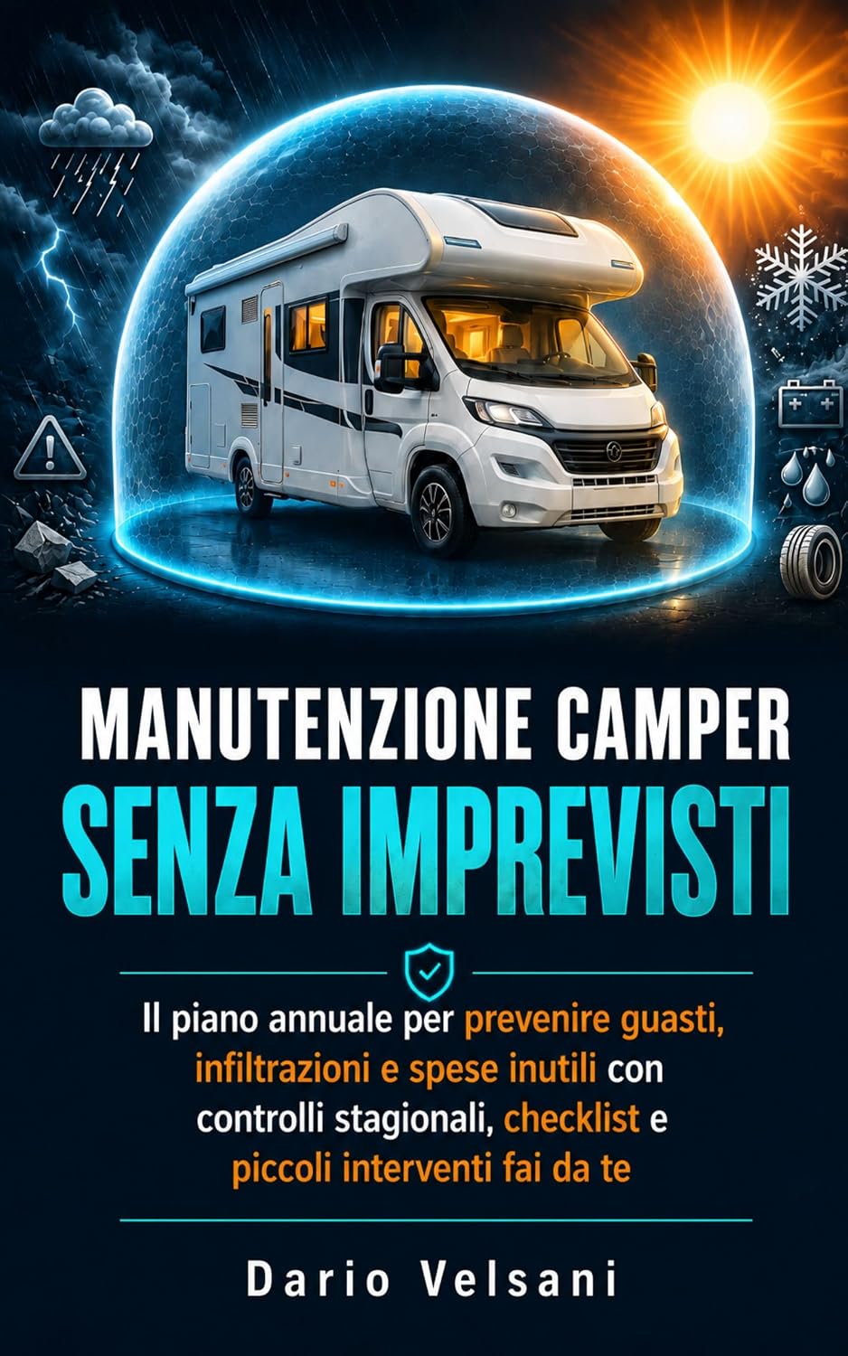Manutenzione camper senza imprevisti: Il piano annuale per prevenire guasti, infiltrazioni e spese inutili con controlli stagionali, checklist e piccoli interventi fai da te (Italian Edition) baixar livro de graça