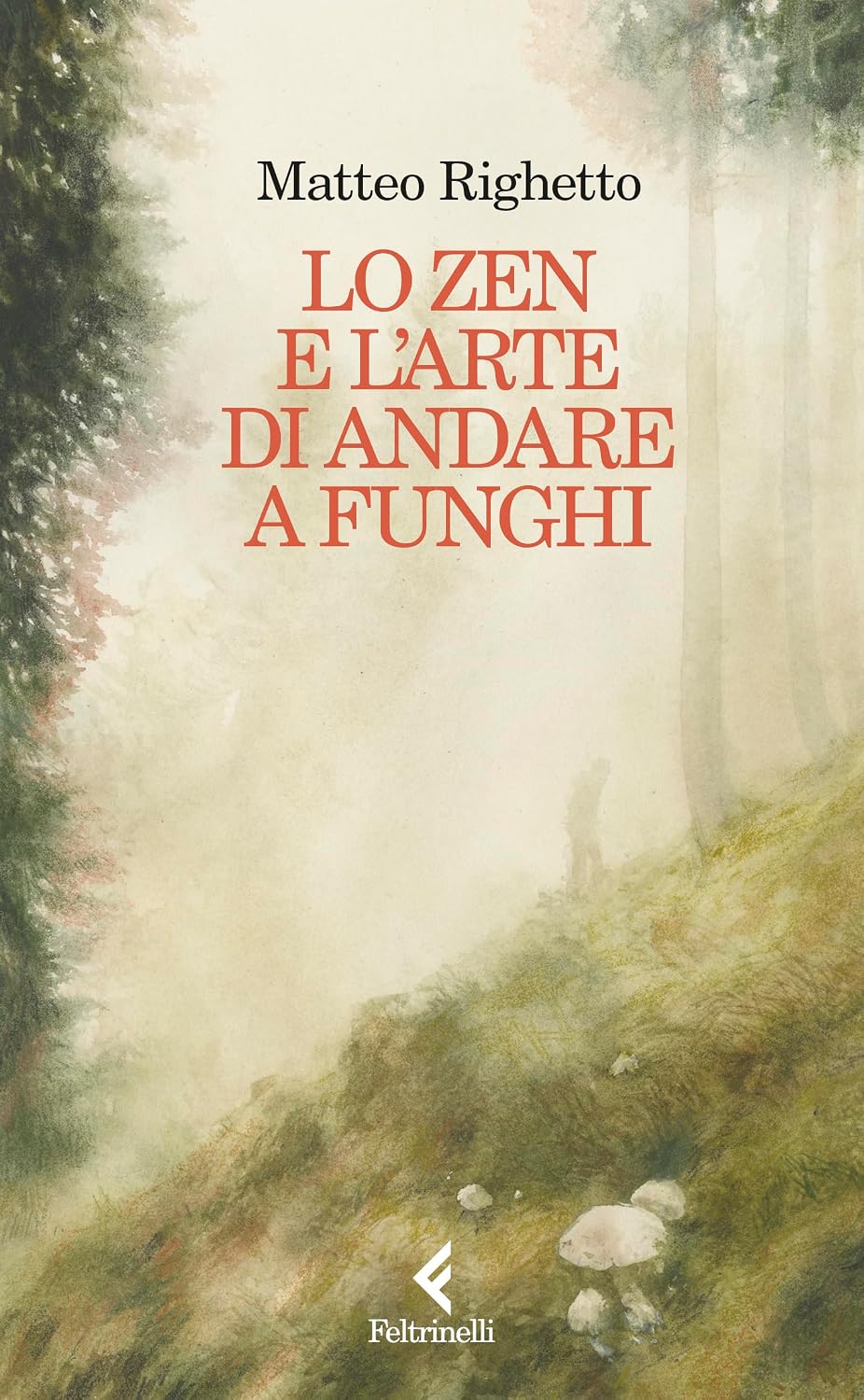 Lo Zen e l'arte di andare a funghi (Italian Edition)
