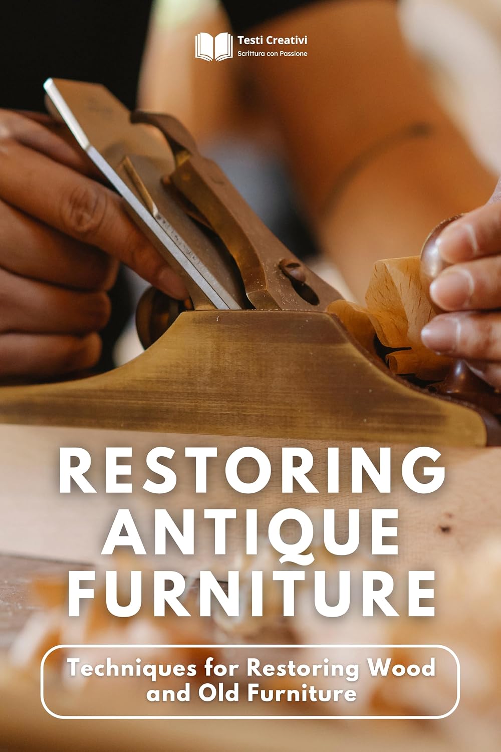 Restoring Antique Furniture: Techniques for Restoring Wood and Old Furniture (English Edition) baixar livro de graça