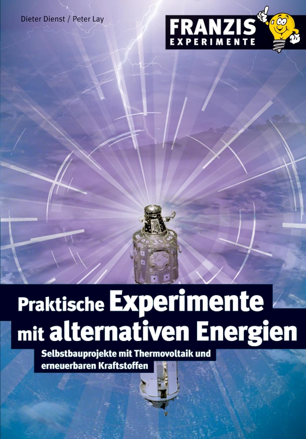 ler totalmente Praktische Experimente mit alternativen Energien: Selbstbauprojekte mit Thermovoltaik und erneuerbaren Kraftstoffen (German Edition)