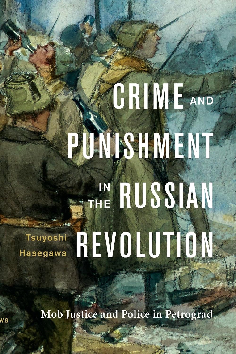 Crime and Punishment in the Russian Revolution: Mob Justice and Police in Petrograd (English Edition) baixar livro de graça