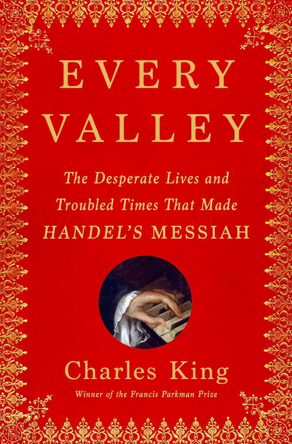 Every Valley: The Desperate Lives and Troubled Times That Made Handel's Messiah baixar livro de graça