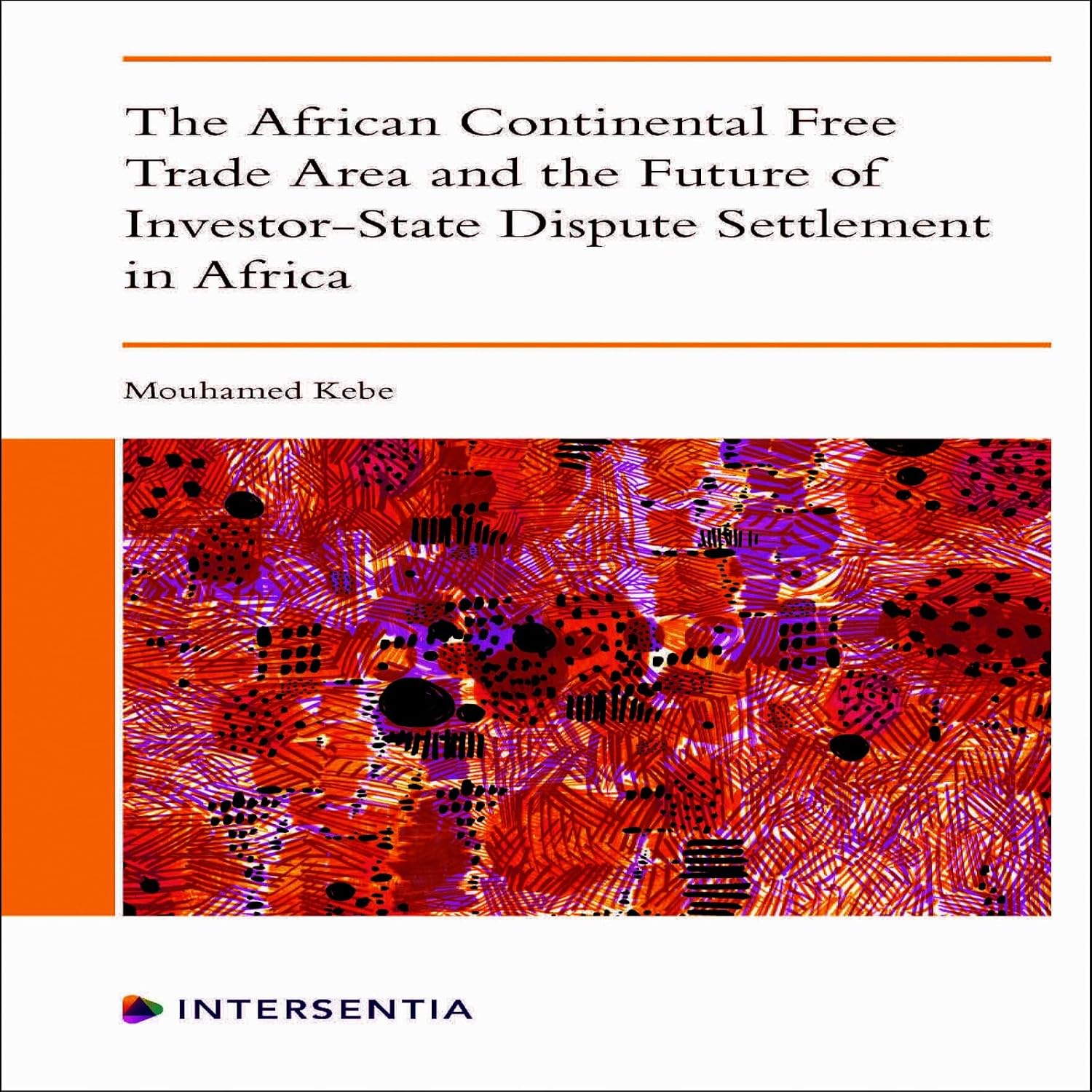 The African Continental Free Trade Area and the Future of Investor-State Dispute Settlement (English Edition)