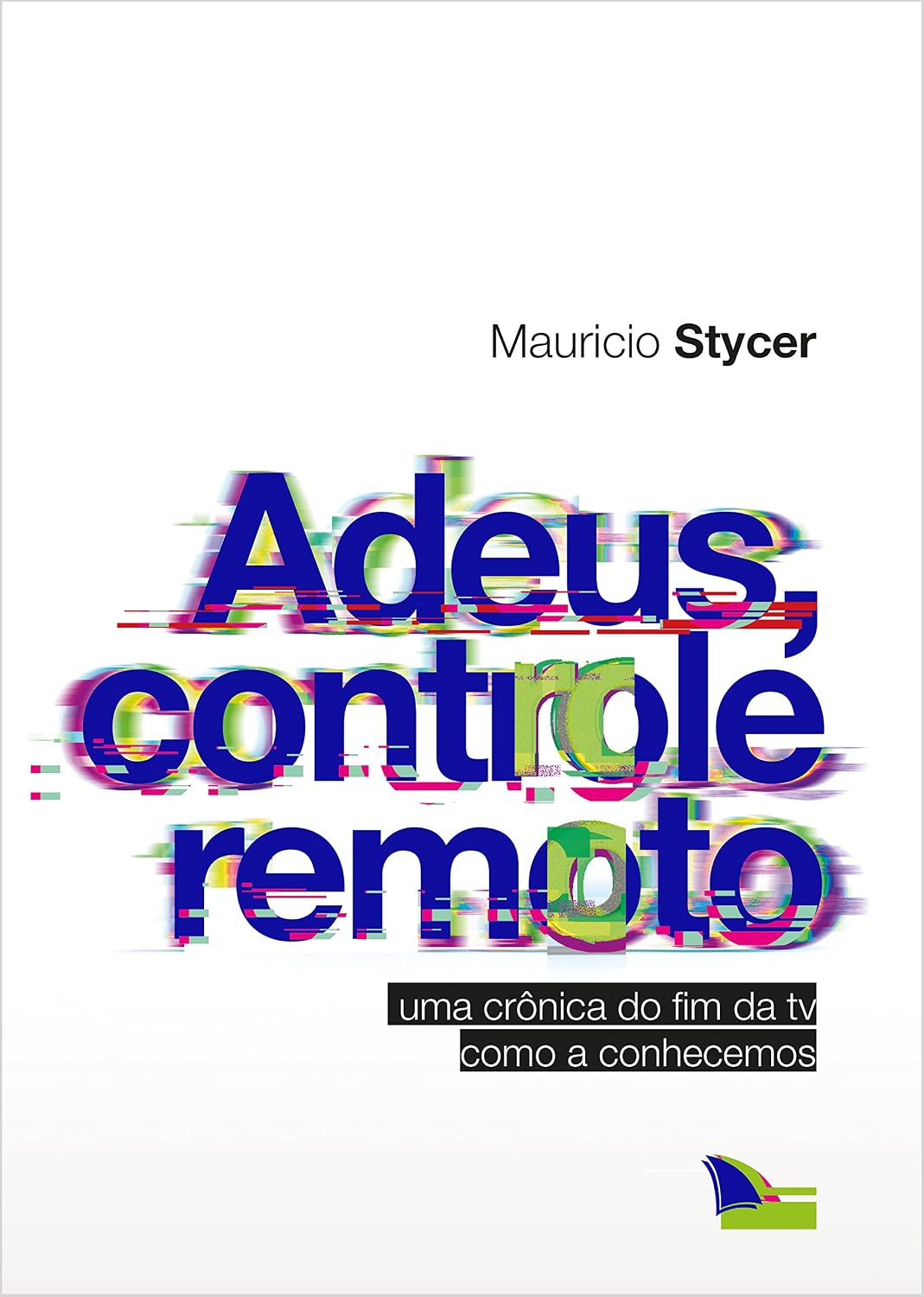ler totalmente Adeus, controle remoto: Uma crônica do fim da TV como a conhecemos