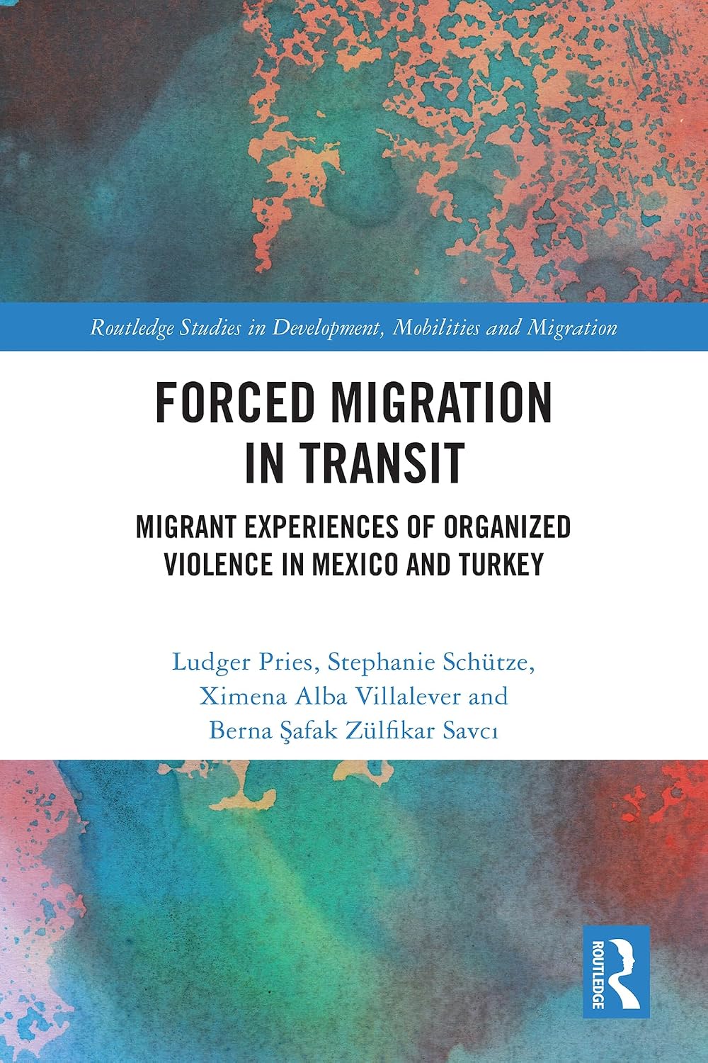 Forced Migration in Transit: Migrant Experiences of Organized Violence in Mexico and Turkey (Routledge Studies in Development, Mobilities and Migration) (English Edition) baixar livro de graça