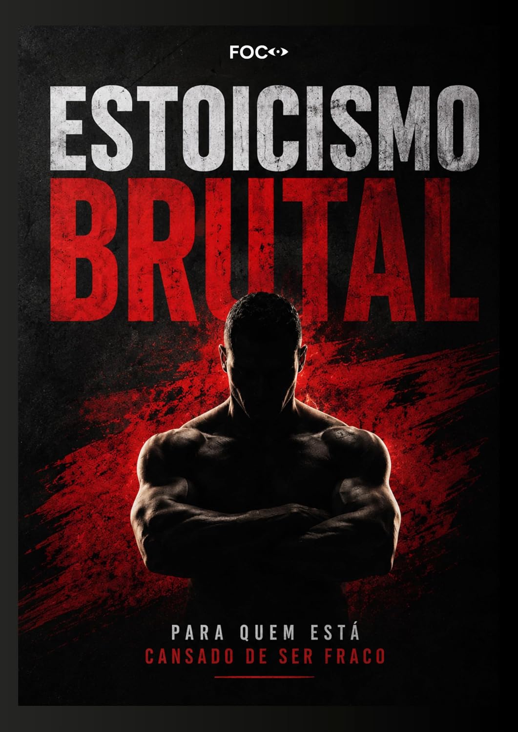 Estoicismo Brutal: Para quem está cansado de ser fraco! baixar livro de graça
