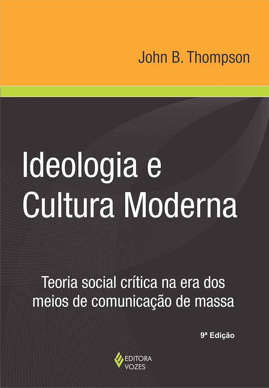 Ideologia e cultura moderna: Teoria social crítica na era dos meios de comunicação de massa