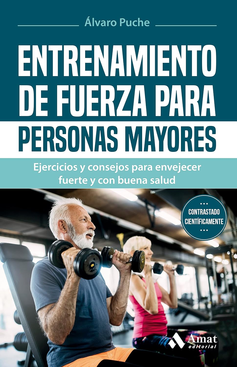 Entrenamiento de fuerza para personas mayores: Ejercicios y consejos para envejecer fuerte y con buena salud (Spanish Edition) baixar livro de graça
