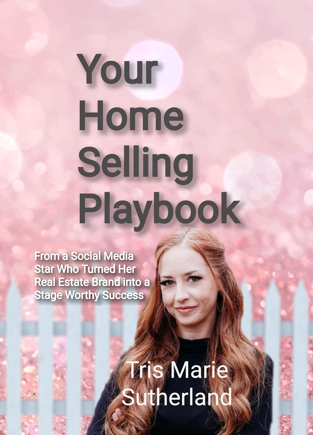 ler totalmente Your Home Selling Playbook: From a Social Media Star Who Turned Her Real Estate Brand into a Stage Worthy Success (The Home buying & Selling Series Book 1) (English Edition)