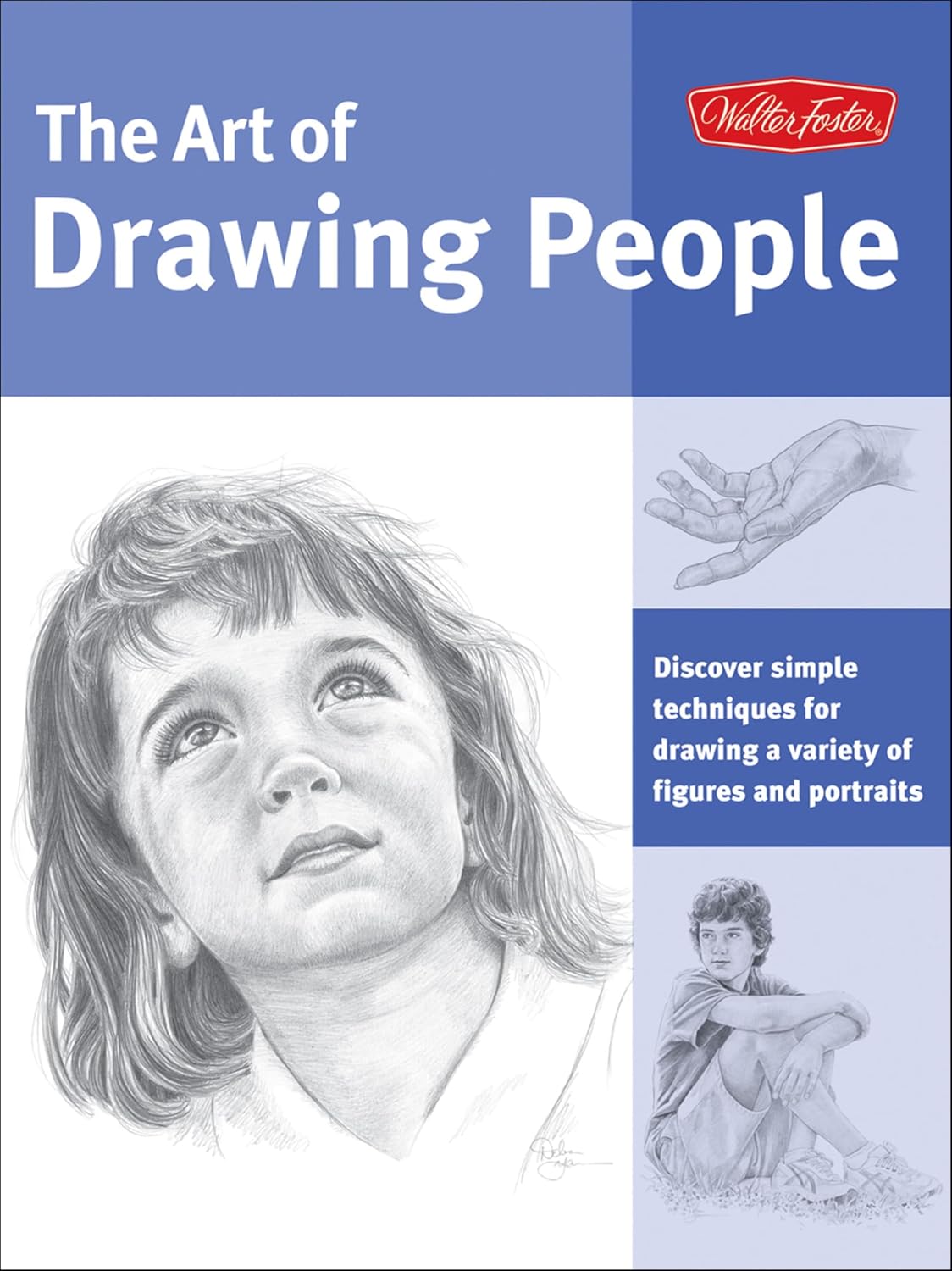 The Art of Drawing People: Discover Simple Techniques for Drawing a Variety of Figures and Portraits (Collector's Series) (English Edition) baixar livro de graça