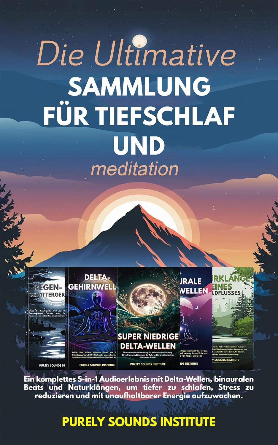 ler totalmente Die Ultimative Sammlung für Tiefschlaf und Meditation: Ein komplettes 5-in-1 Audioerlebnis mit Delta-Wellen, binauralen Beats und Naturklängen, um tiefer... (Mindful Harmonics 38) (German Edition)