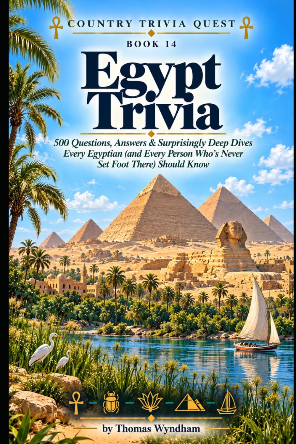 ler totalmente Egypt Trivia: 500 Questions, Answers & Surprisingly Deep Dives Every Egyptian (and Every Person Who's Never Set Foot There) Should Know (Country Trivia Quest)