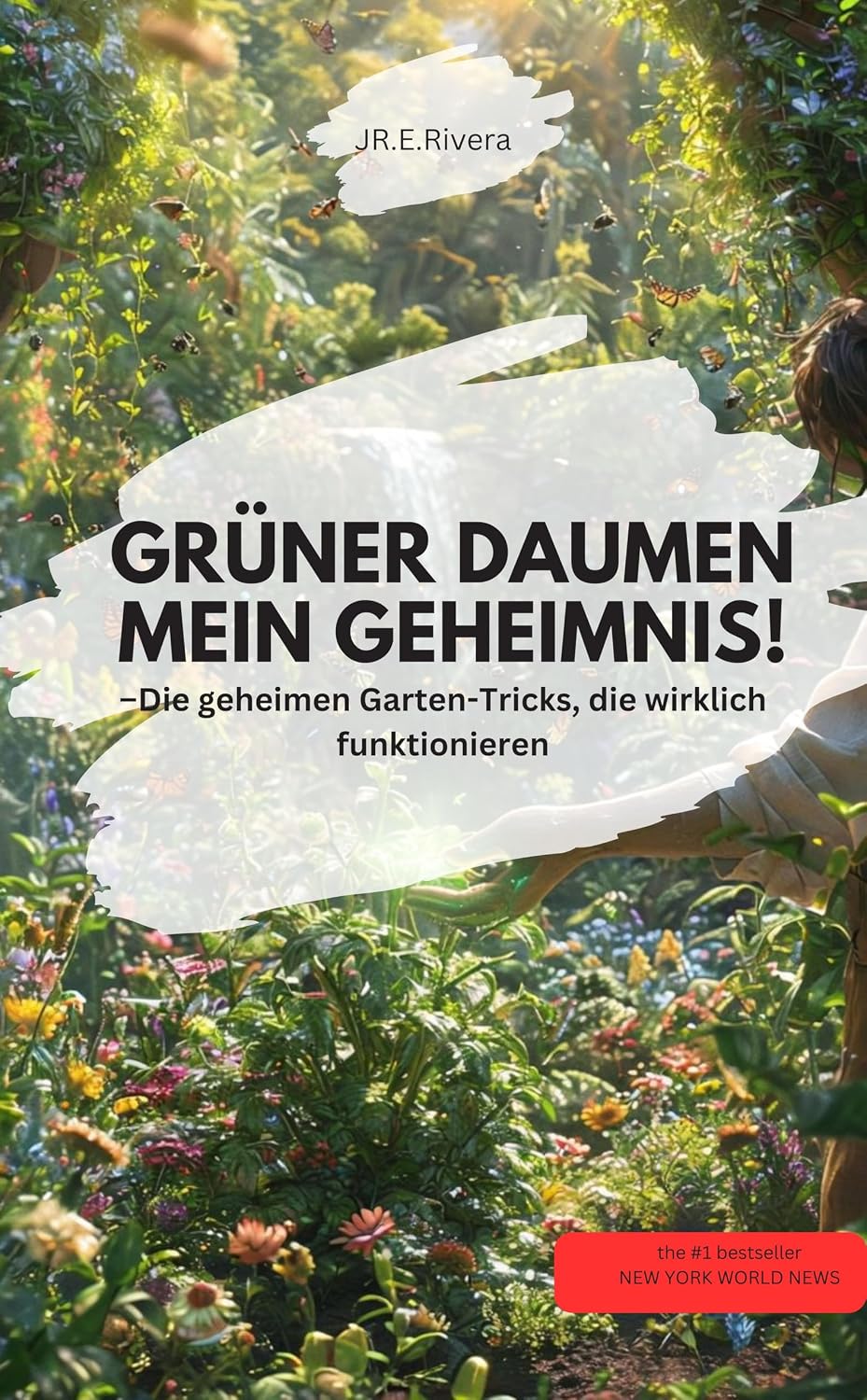 ler totalmente GRÜNER DAUMEN MEIN GEHEIMNIS! Die geheimen Garten-Tricks, die wirklich funktionieren (German Edition)