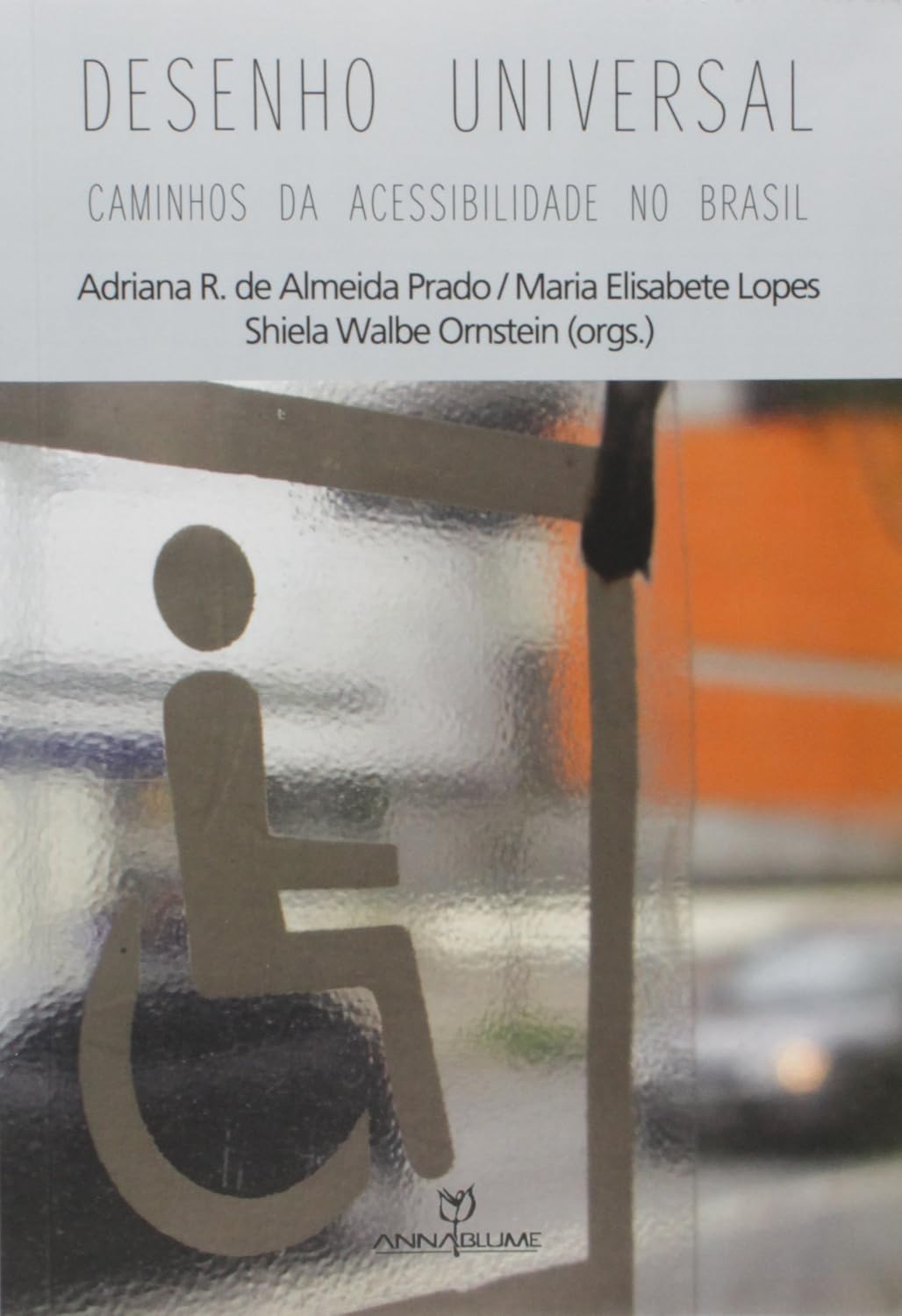 Desenho Universal. Caminhos da Acessibilidade no Brasil baixar livro de graça