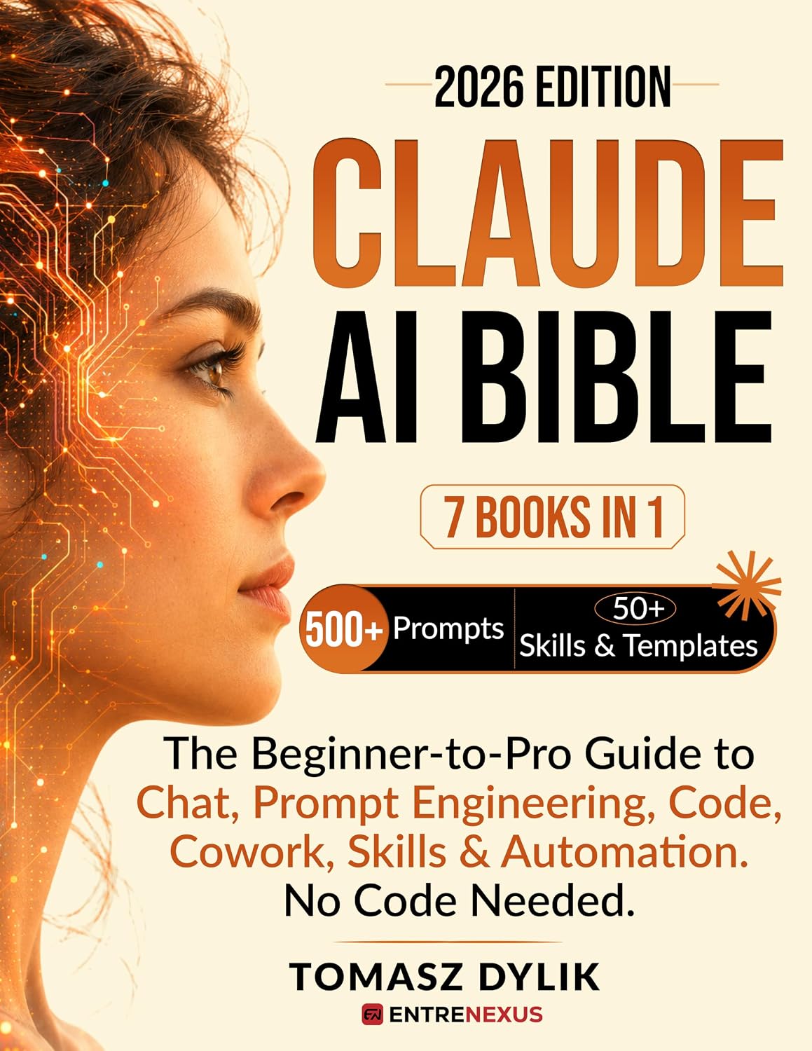Claude AI Bible (7 Books in 1): The Beginner-to-Pro Guide to Chat, Prompt Engineering, Code, Cowork, Skills & Automations. No Code Needed. (The Generative AI Creator Series Book 6) (English Edition) baixar o livro de graça