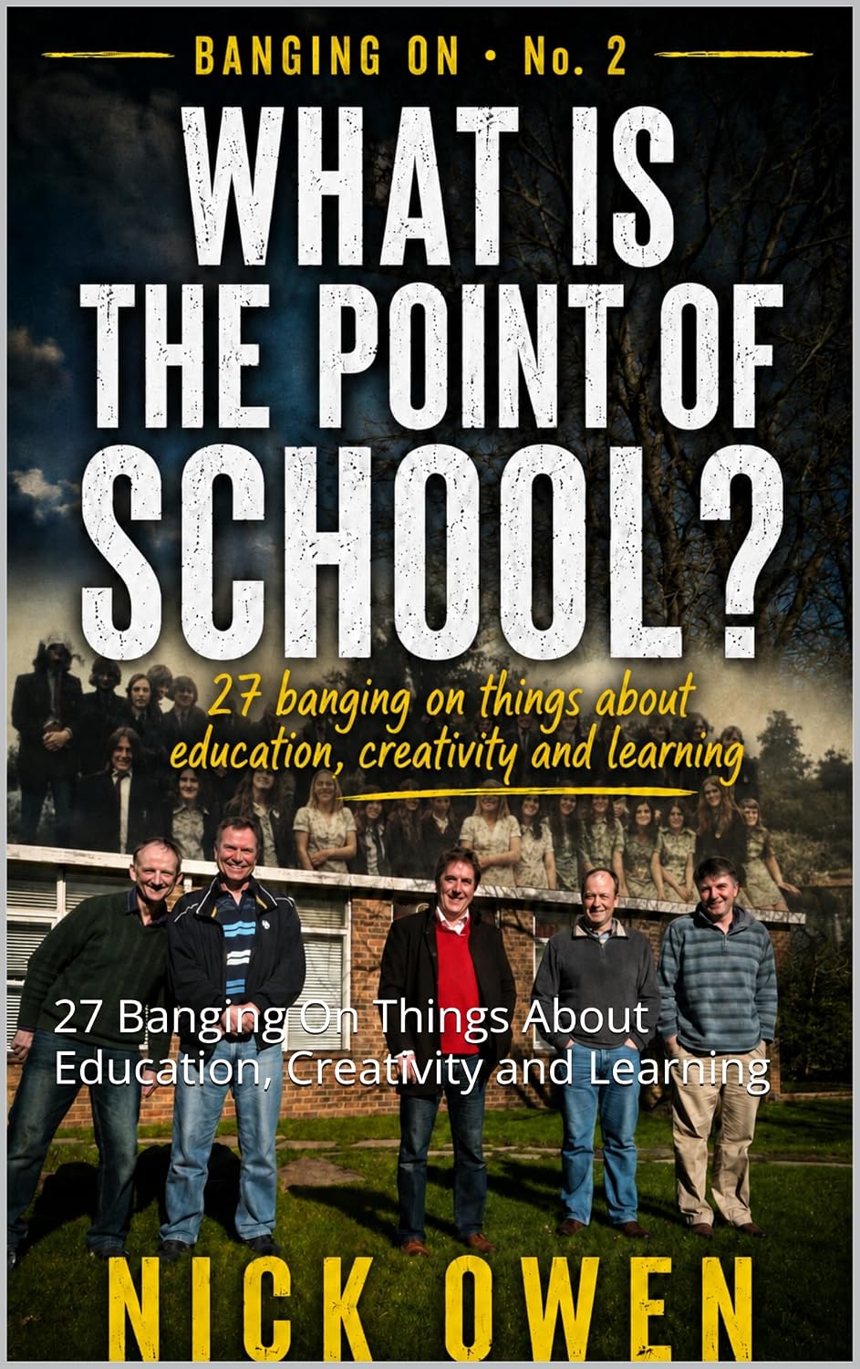 What IS the Point of School?: 27 Banging On Things About Education, Creativity and Learning (English Edition) baixar livro de graça