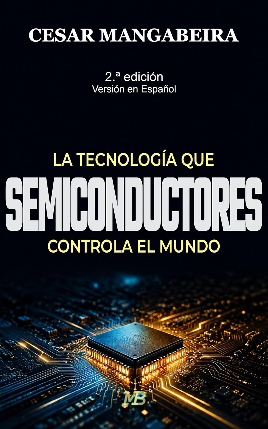 capítulo por capítulo baixar Semiconductores: la tecnología que controla el mundo (Spanish Edition)