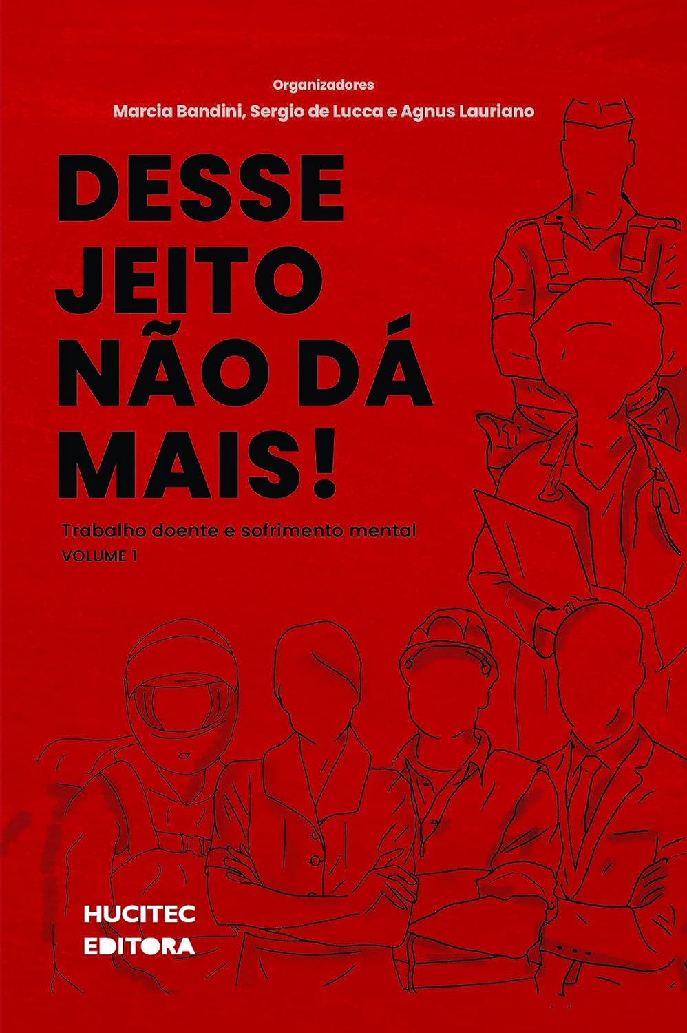 Desse jeito não dá mais: trabalho doente e sofrimento mental: 347 baixar o livro de graça