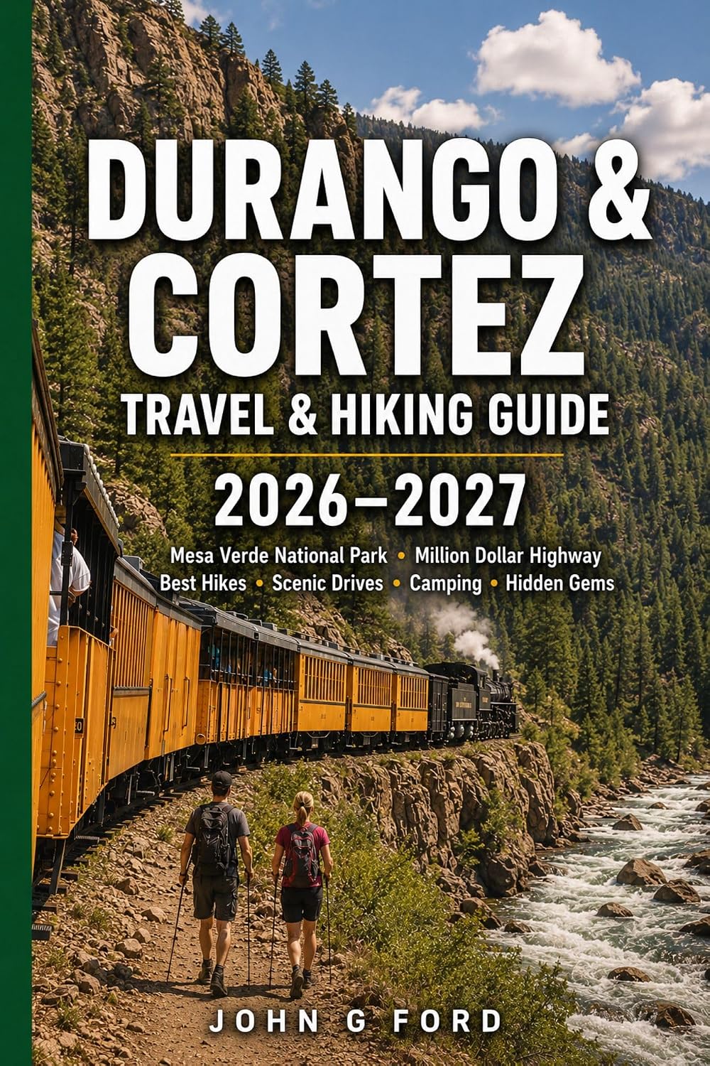 Durango & Cortez Travel & Hiking Guide 2026–2027: Mesa Verde,San Juan National Forest, Million Dollar Highway, Durango Railroad, Best Hikes, Scenic Drives,... Ruins & Outdoor Adventures (English Edition) baixar o livro de graça