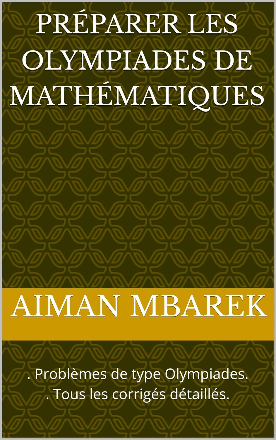 ler totalmente Préparer les Olympiades de Mathématiques (French Edition)