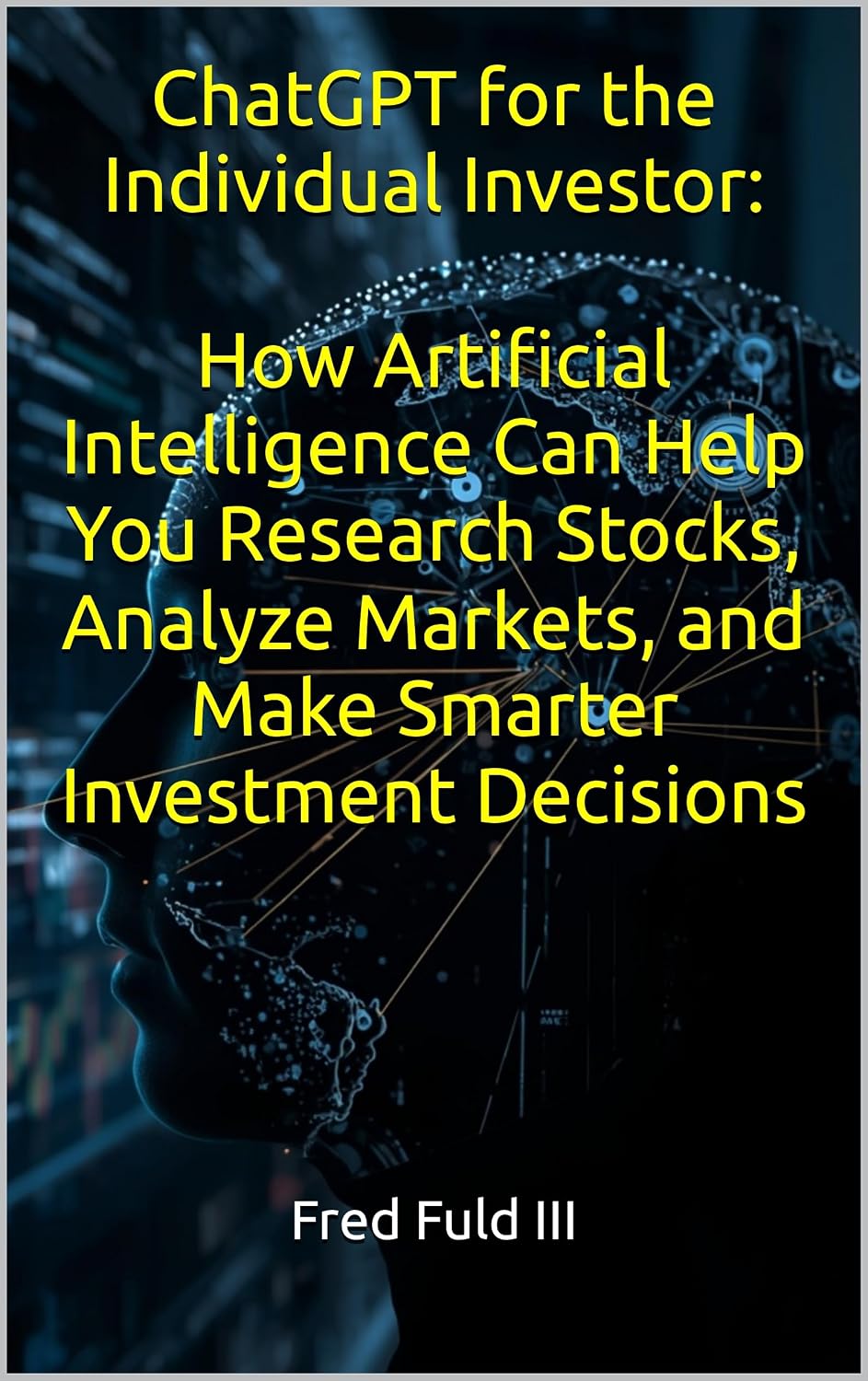 ler totalmente ChatGPT for the Individual Investor: How Artificial Intelligence Can Help You Research Stocks, Analyze Markets, and Make Smarter Investment Decisions (English Edition)