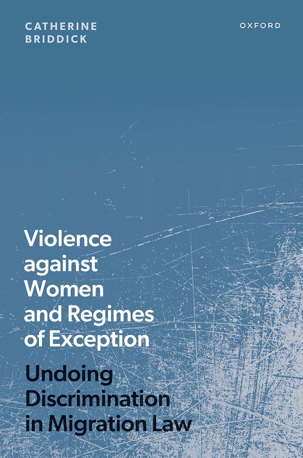 Violence against Women and Regimes of Exception: Undoing Discrimination in Migration Law (English Edition)