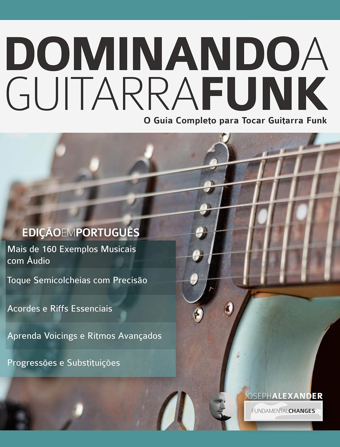 Dominando a Guitarra Funk: O Guia Completo para Guitarra Funk (Tocar Guitarra Funk Livro 1) baixar livro de graça