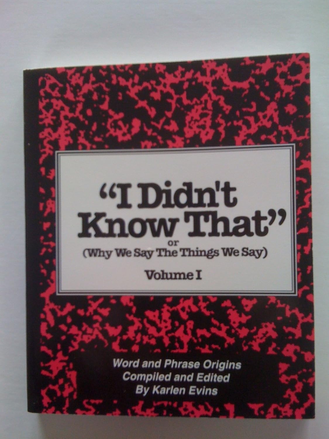 I Didn't Know That: Or Why We Say the Things We Say: 1 baixar livro de graça