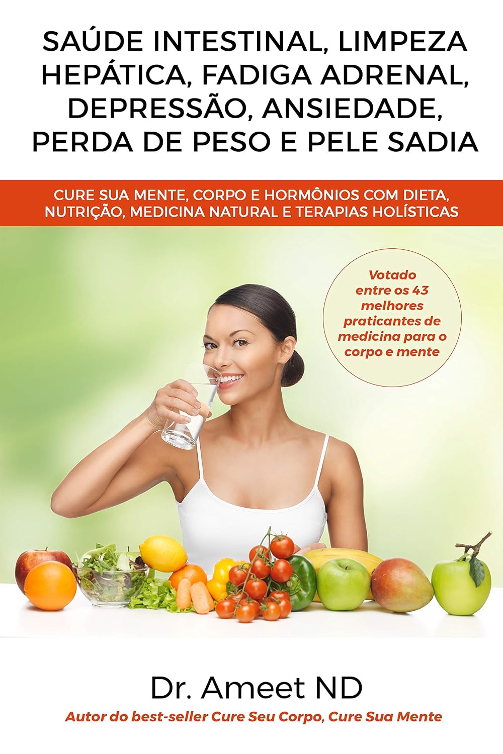 ler totalmente Saúde Intestinal, Limpeza Hepática, Fadiga Adrenal, Depressão, Ansiedade, Perda De Peso E Pele Sadia: Cure Sua Mente, Corpo E Hormônios Com Dieta, Nutrição, Medicina Natural E Terapias Holísticas
