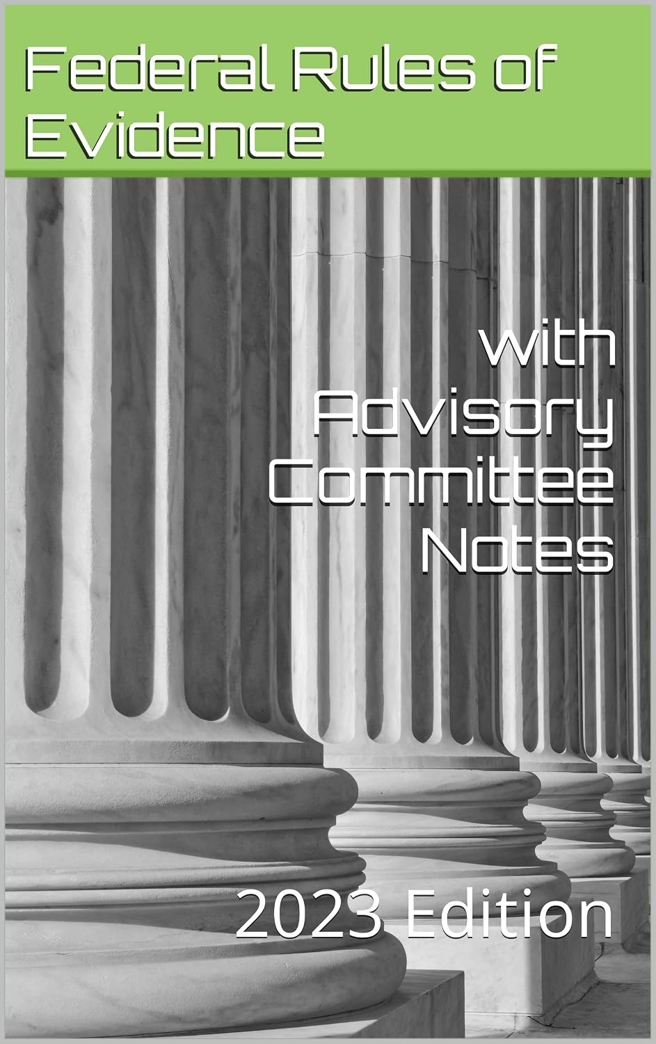 Federal Rules of Evidence (2023 Edition): with Advisory Committee Notes (English Edition) baixar livro de graça