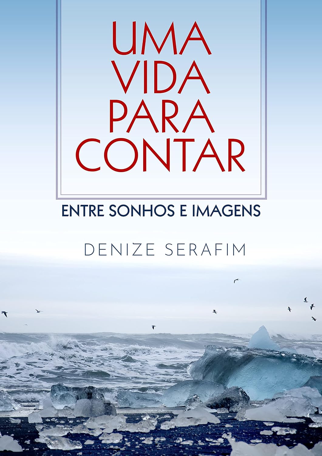 Uma vida para contar: Entre sonhos e imagens baixar livro de graça