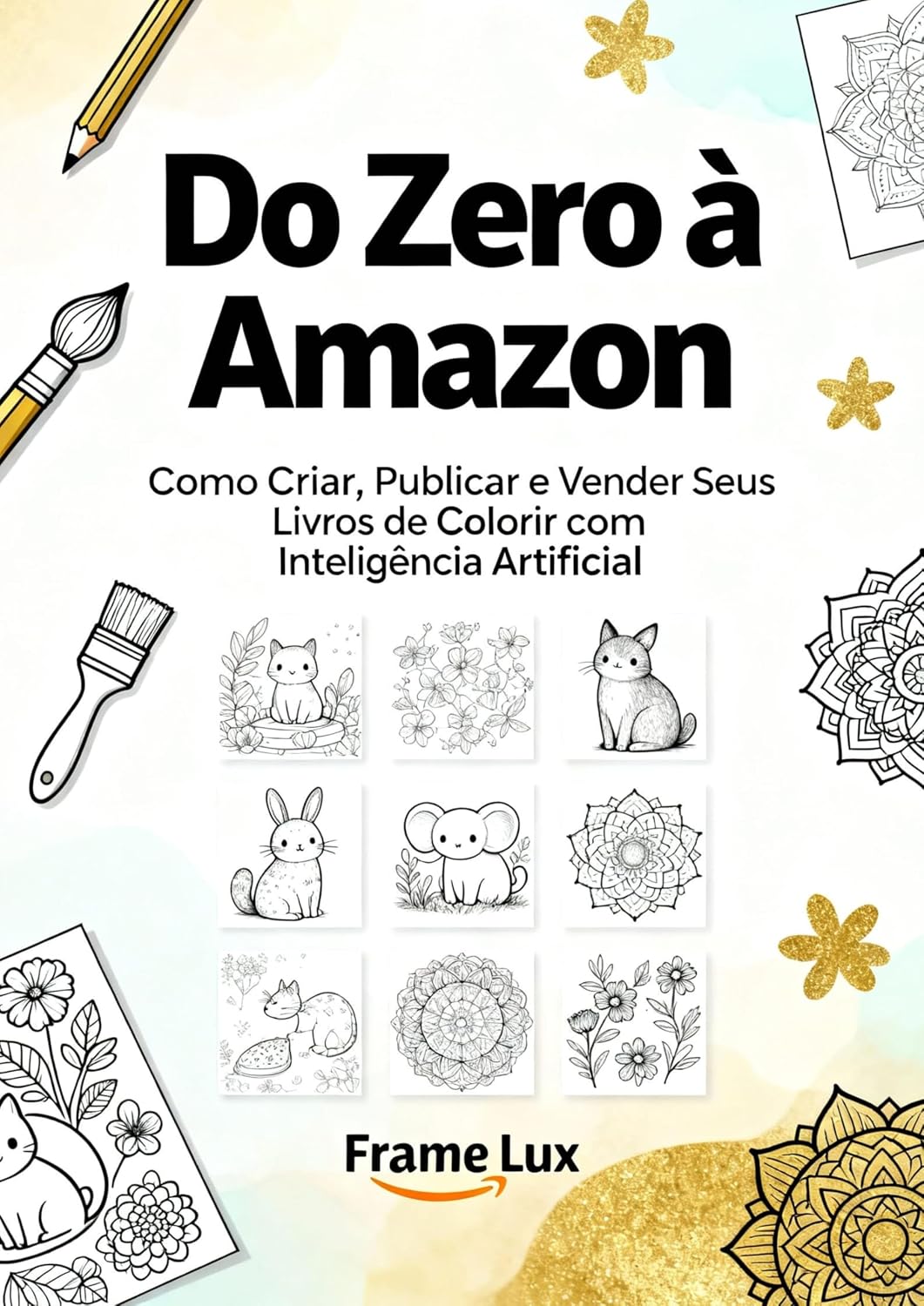 Do Zero à Amazon - Como Criar, Publicar e Vender Seus Livros de Colorir com Inteligência Artificial: Seu guia definitivo baixar livro de graça