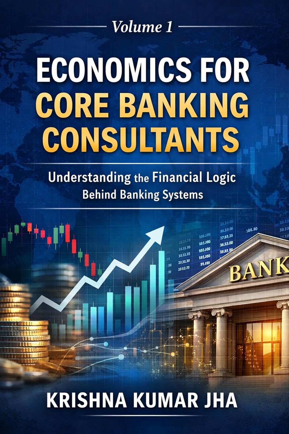 Economics for Core Banking Consultants: Understanding the Financial Logic Behind Banking Systems (English Edition) baixar o livro de graça