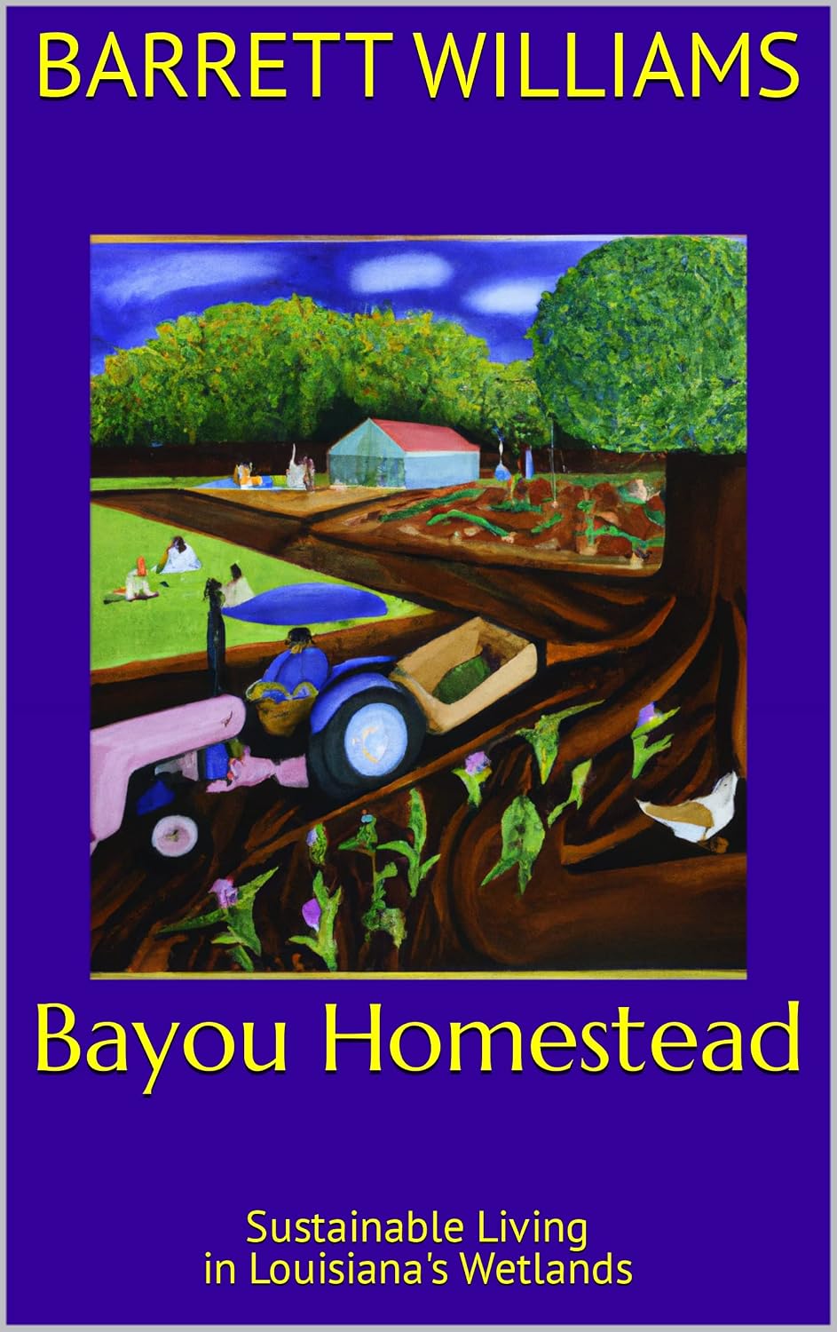 ler totalmente Bayou Homestead: Sustainable Living in Louisiana's Wetlands (Homesteading Across America: A Journey through 50 States) (English Edition)
