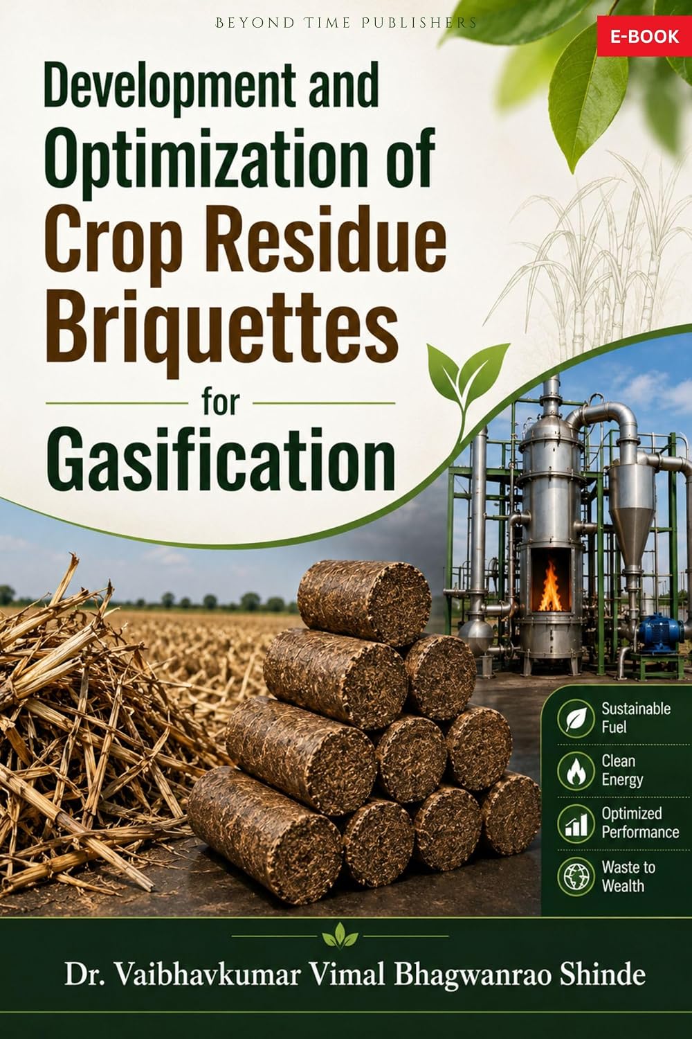 Development and Optimization of Crop Residue Briquettes for Gasification (English Edition)