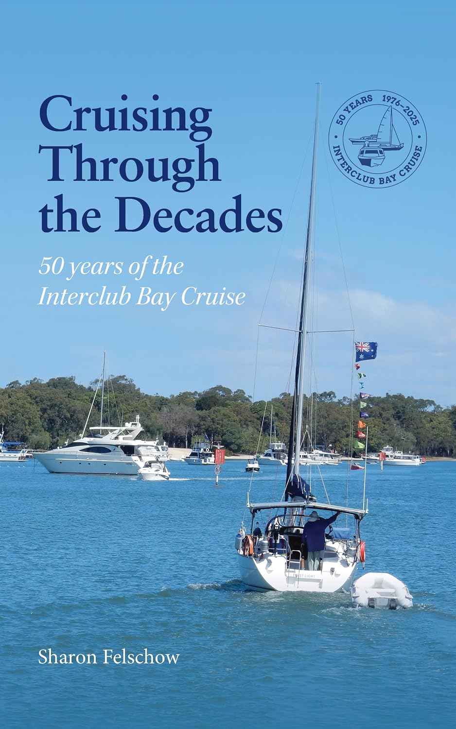 ler totalmente Cruising Through the Decades: 50 years of the Interclub Bay Cruise (English Edition)