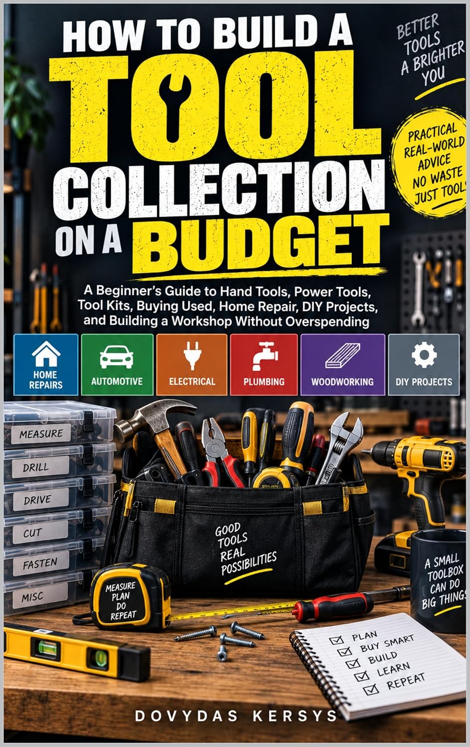 How to Build a Tool Collection on a Budget: A Practical Beginner’s Guide to Choosing Hand Tools, Power Tools, Buying Used, Building Starter Kits, Avoiding... Your Collection Over Time (English Edition) baixar livro de graça