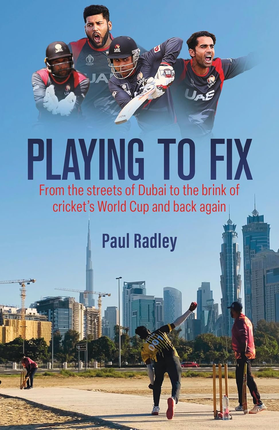 ler totalmente Playing to Fix: How Deception and Corruption Wiped Out UAE's Cricket World Cup Dream (English Edition)