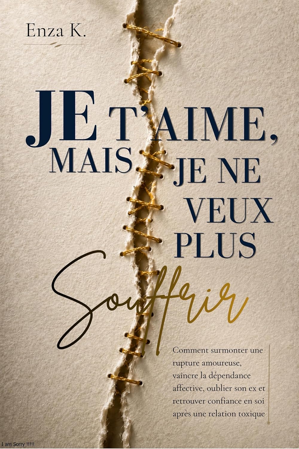 capítulo por capítulo baixar JE T’AIME, MAIS JE NE VEUX PLUS SOUFFRIR: Comment surmonter une rupture amoureuse, vaincre la dépendance affective, oublier son ex et retrouver confiance... après une relation toxique (French Edition)