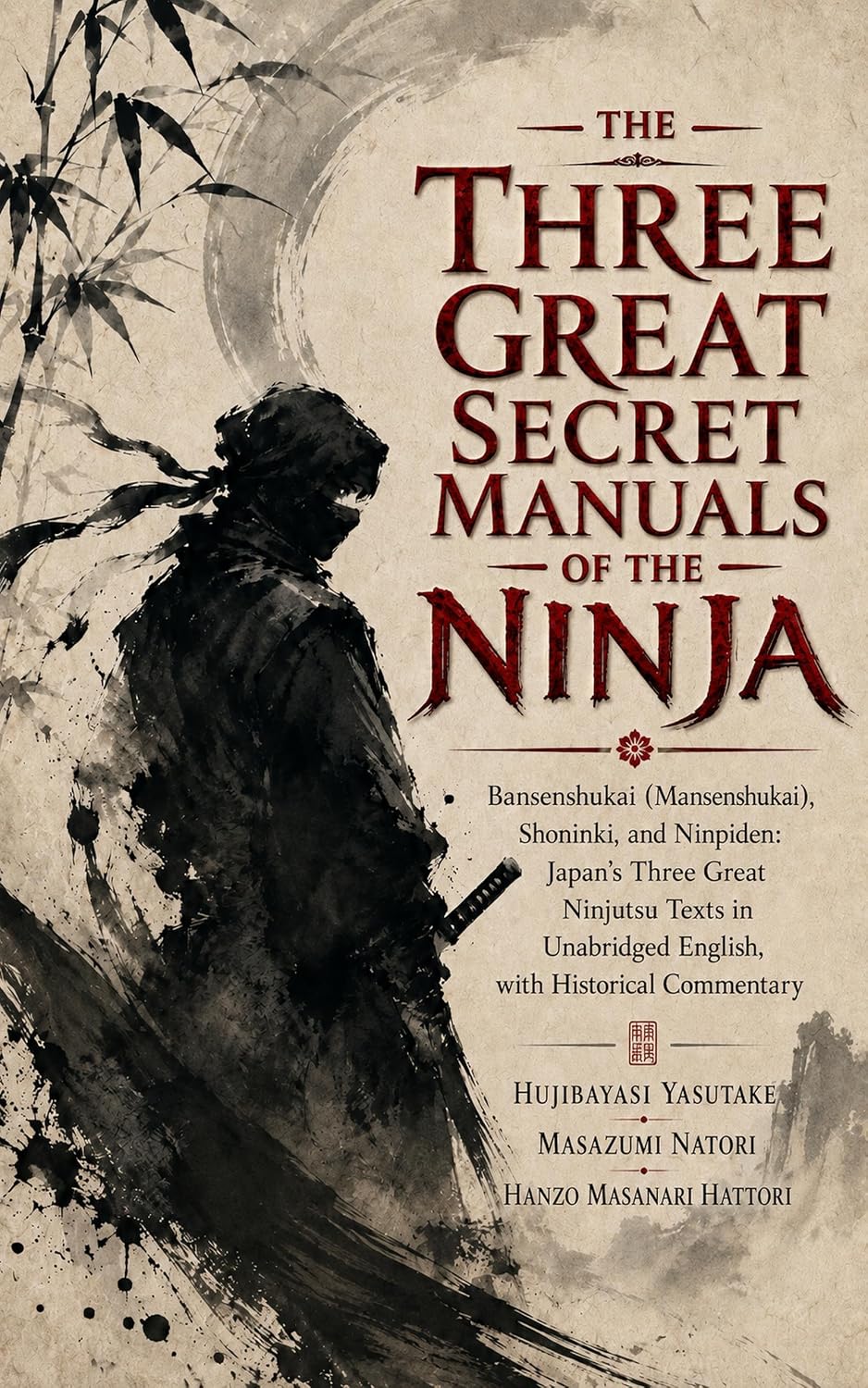 ler totalmente The Three Great Secret Manuals of the Ninja: Bansenshukai (Mansenshukai), Shoninki, and Ninpiden: Japan’s Three Great Ninjutsu Texts in Unabridged English,... Arts Secrets Book 5) (English Edition)