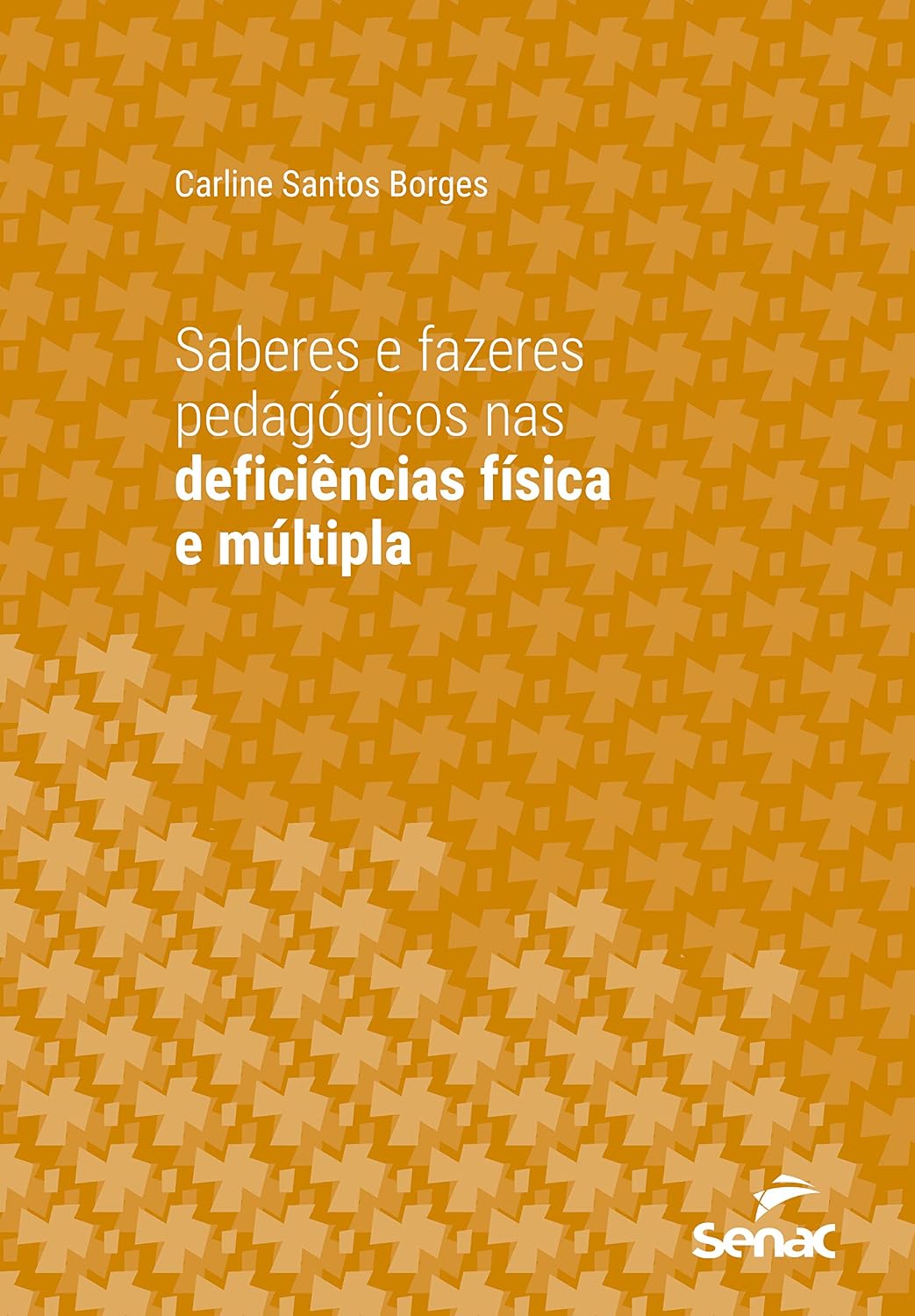 Saberes e fazeres pedagógicos nas deficiências física e múltipla (Série Universitária)