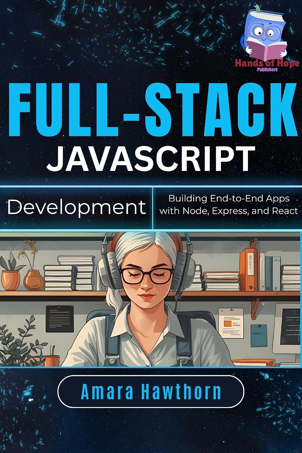 Full-Stack JavaScript Development: Building End-to-End Apps with Node, Express, and React (English Edition) baixar livro de graça