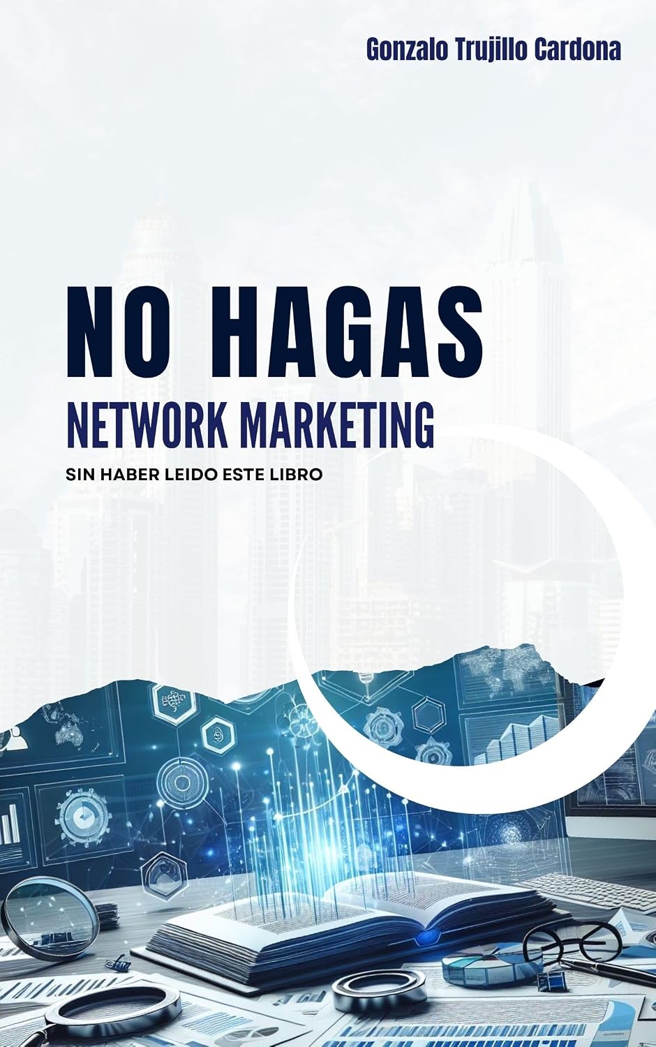 NO HAGAS NETWORK MARKETING: Sin Haber Leído este Libro (Spanish Edition) baixar livro de graça