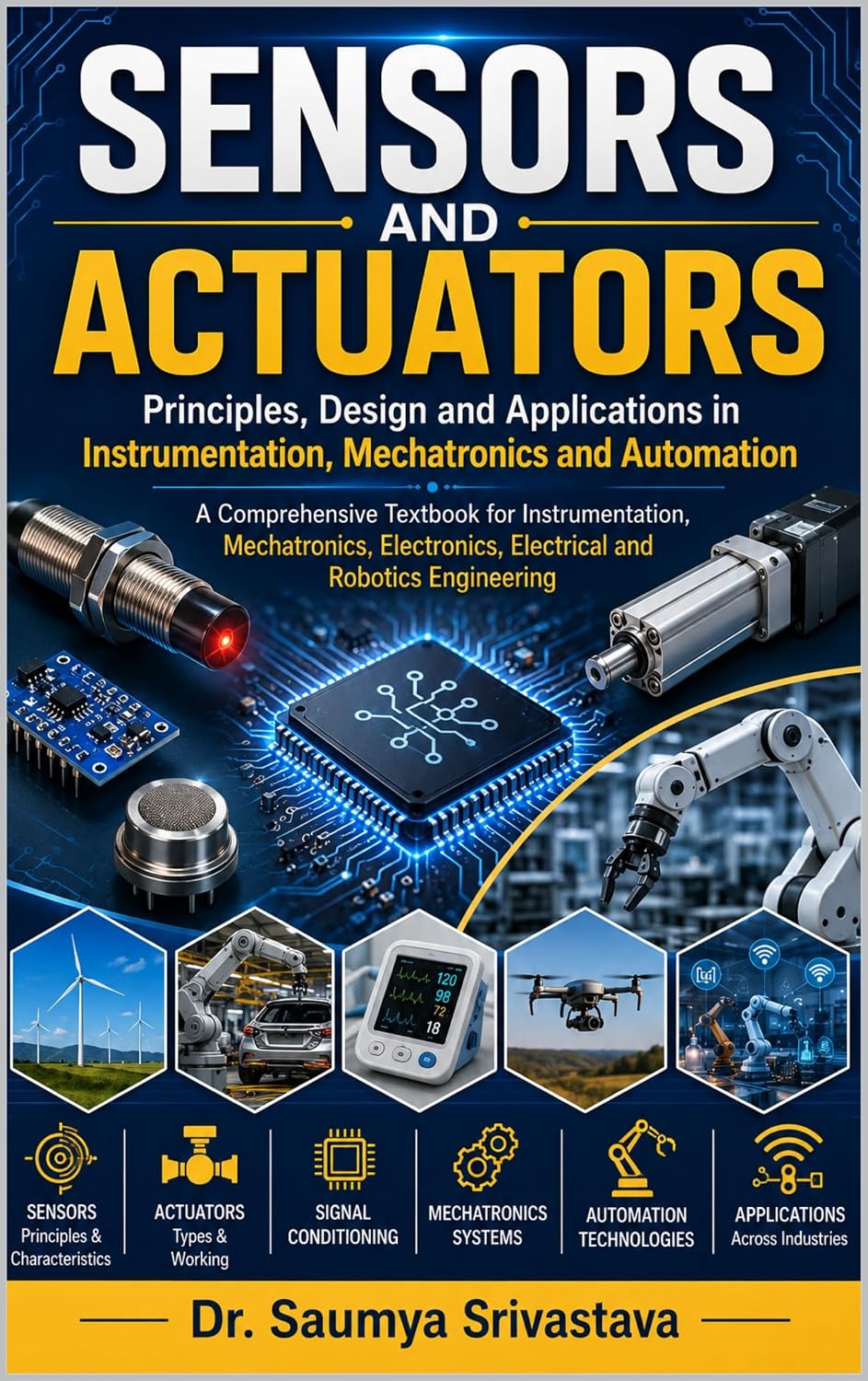 ler totalmente SENSORS AND ACTUATORS: Principles, Design and Applications in Instrumentation, Mechatronics and Automation (Mechatronics, Robotics & Industrial Automation) (English Edition)