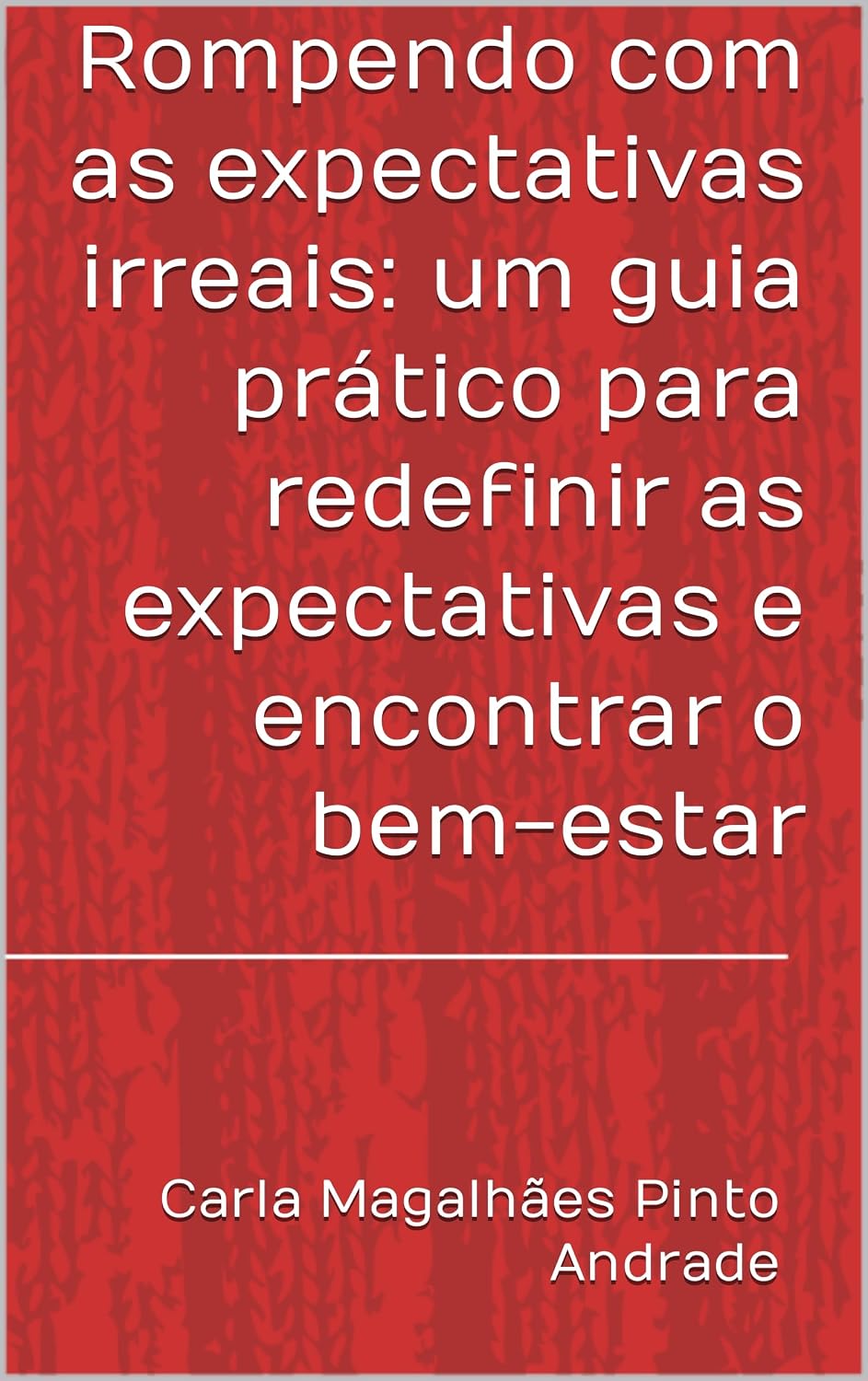 ler totalmente Rompendo com as expectativas irreais: um guia prático para redefinir as expectativas e encontrar o bem-estar