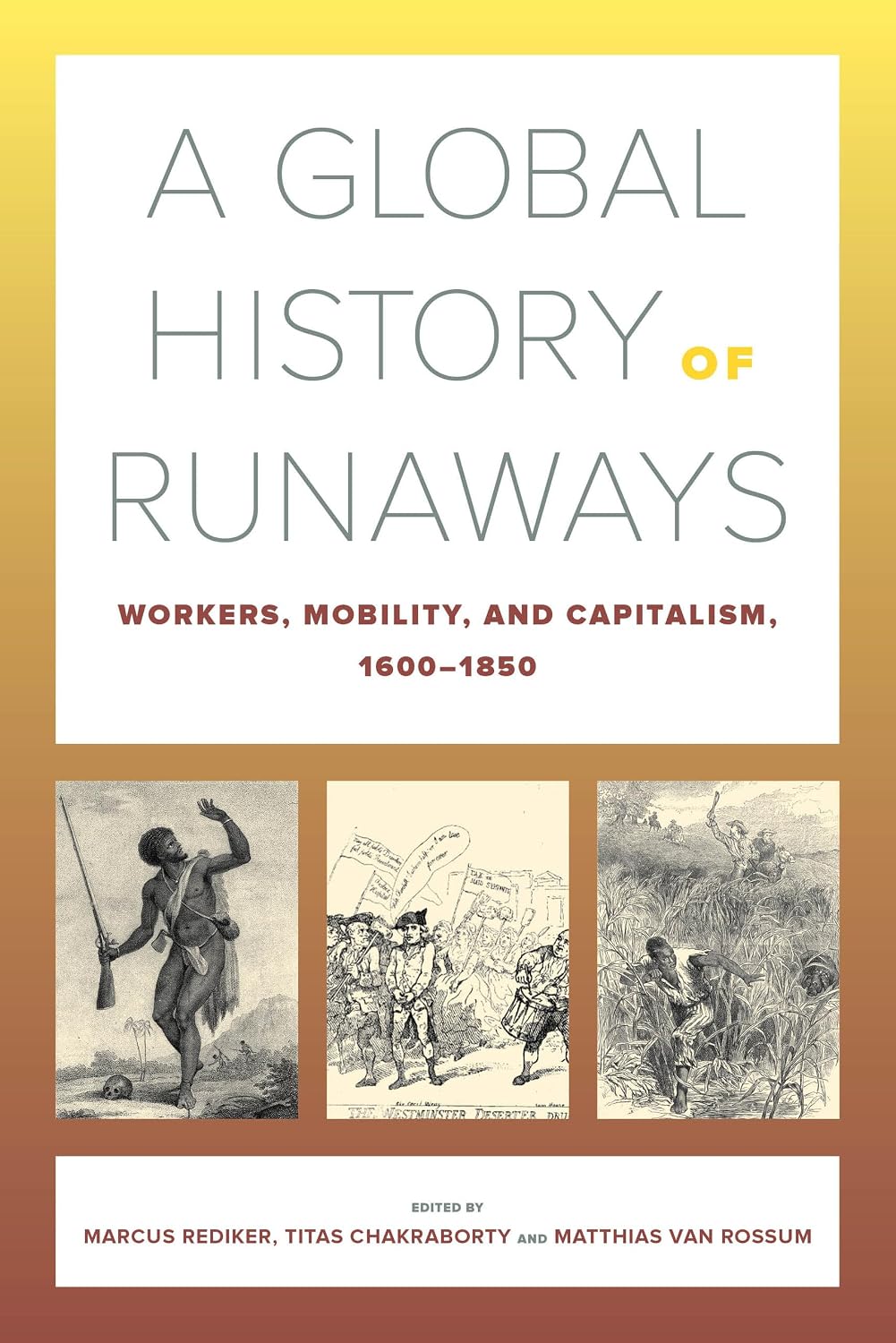 capítulo por capítulo baixar A Global History of Runaways: Workers, Mobility, and Capitalism, 1600-1850 Volume 28